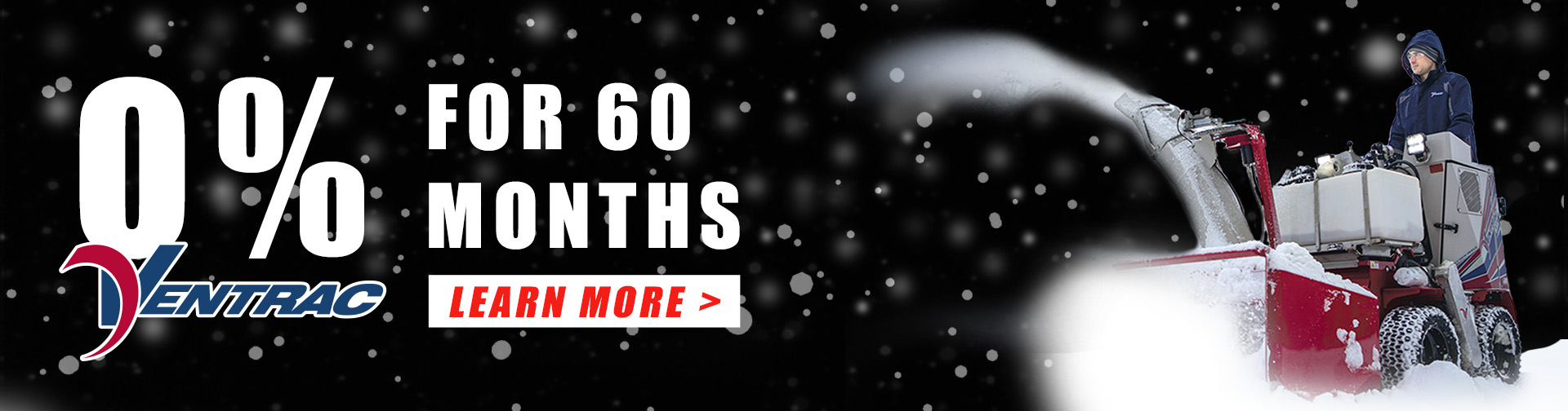 0% for 60 Months on Ventrac equipment.
